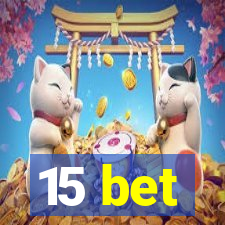 15 bet